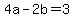 4a-2b=3