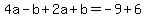 4a-b%2B2a%2Bb=-9%2B6