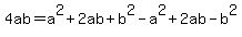 4ab=a%5E2%2B2ab%2Bb%5E2-a%5E2%2B2ab-b%5E2