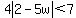 4abs%282-5w%29%3C7