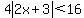 4abs%282x%2B3%29%3C16