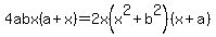 4abx%28a%2Bx%29=2x%28x%5E2%2Bb%5E2%29%28x%2Ba%29