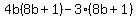 4b%288b%2B1%29-3%288b%2B1%29