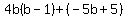 4b%28b-1%29%2B%28-5b%2B5%29