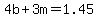 4b%2B3m=1.45
