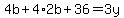4b%2B4%2A2b%2B36=3y
