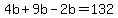 4b%2B9b-2b=132