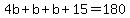 4b%2Bb%2Bb%2B15=180