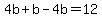 4b%2Bb-4b=12