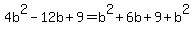 4b%5E2-12b%2B9=b%5E2%2B6b%2B9%2Bb%5E2