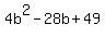 4b%5E2-28b%2B49