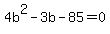 4b%5E2-3b-85=0