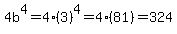 4b%5E4=4%283%29%5E4=4%2881%29=324