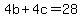 4b+%2B+4c+=+28