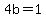 4b+=+1