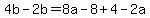 4b-2b=8a-8%2B4-2a