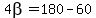 4beta=180-60