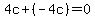 4c%2B%28-4c%29=0