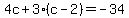 4c%2B3%28c-2%29=-34