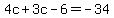 4c%2B3c-6=-34
