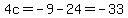 4c=-9-24=-33