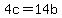 4c=14b