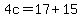 4c=17%2B15