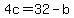 4c=32-b