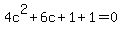 4c%5E2+%2B+6c+%2B+1+%2B+1+=+0