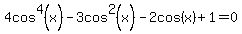 4cos%5E4%28x%29-3cos%5E2%28x%29-2cos%28x%29%2B1+=+0