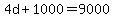 4d%2B1000=9000