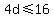 4d%3C=16