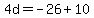 4d=-26%2B10