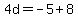 4d=-5%2B8