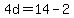 4d=14-2