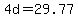 4d=29.77