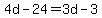 4d-24=3d-3