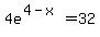 4e%5E%284-x%29=32