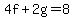 4f%2B2g=8