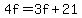 4f+=+3f+%2B+21