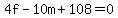 4f+-+10m+%2B+108+=+0