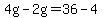4g-2g=36-4