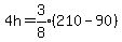 4h=expr%283%2F8%29%28210-90%29