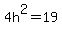 4h%5E2=19+
