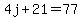 4j%2B21=77