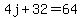 4j%2B32=64