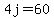 4j=60