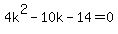 4k%5E2-10k-14=0
