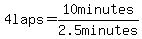 4laps=10minutes%2F%222.5+minutes%22