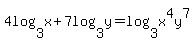 4log%283%2Cx%29+%2B+7log%283%2Cy%29+=+log%283%2C+x%5E4y%5E7%29